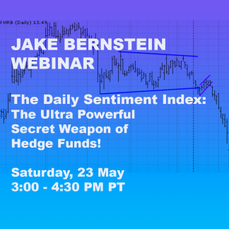 Jake Bernstein Webinar  The Daily Sentiment Index:  The Ultra Powerful Secret Weapon of Hedge Funds!  $69