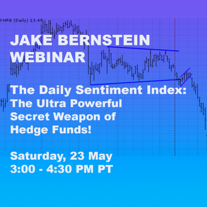 Jake Bernstein Webinar  The Daily Sentiment Index:  The Ultra Powerful Secret Weapon of Hedge Funds!  $69