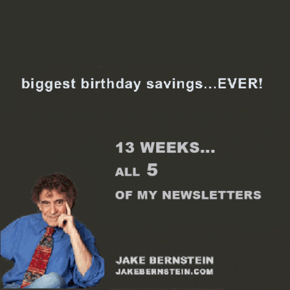 Jake Bernstein   Birthday Discount  - 5 Newsletters 13 Weeks $345